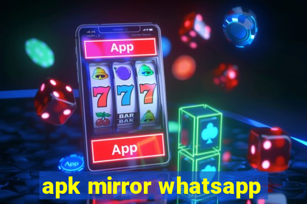 apk mirror whatsapp